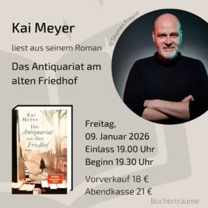 Plakat für die historische Lesung mit Kai Meyer zum Buch Das Antiquariat am alten Friedhof, live in den Bücherträumen in Mülheim