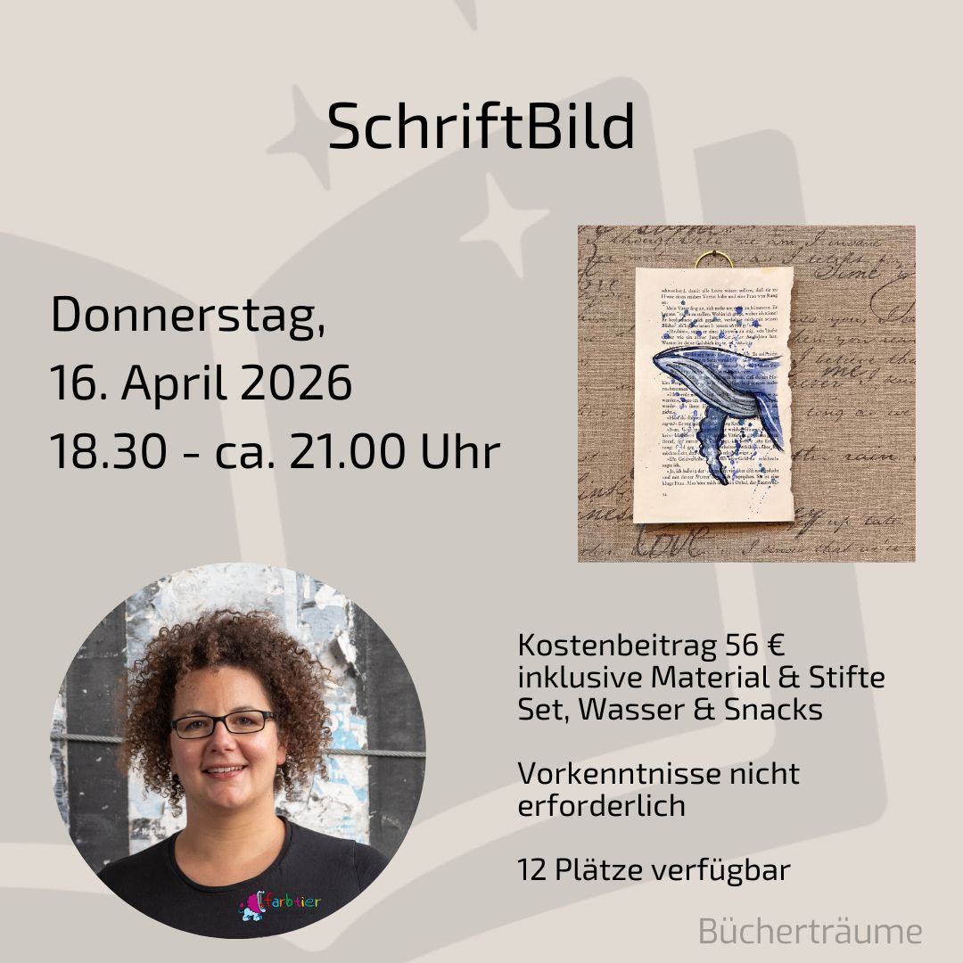 Plakat für den Workshop "SchriftBild" mit Laura aus dem Siepen von der Kreativagentur Farbtier in den Bücherträumen in Mülheim an der Ruhr, bei dem auf alten Buchseiten oder Notenblättern mit Wasser- und Acrylfarben Zeichnungen angefertigt werden.