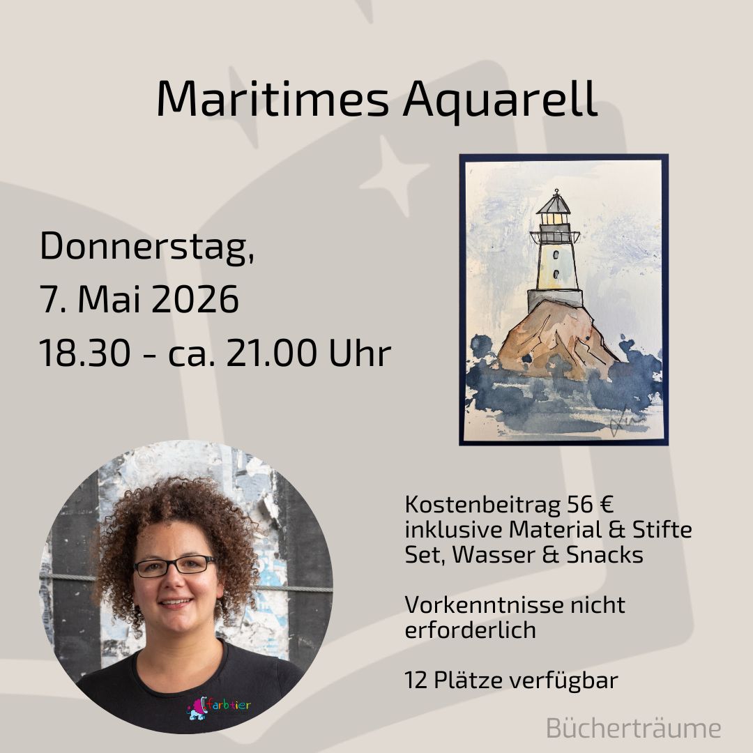 Plakat für den Workshop "Maritimes Aquarell" mit Laura aus dem Siepen von der Kreativagentur Farbtier in den Bücherträumen in Mülheim an der Ruhr, bei dem maritime Landschaften mit Aquarell gemalt werden.