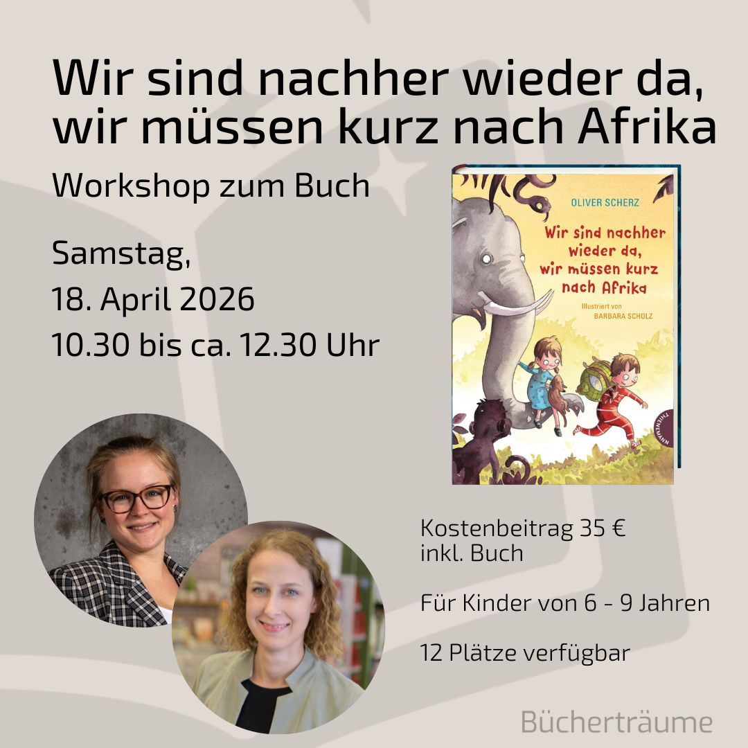 Plakat für einen Kinderworkshop zum Buch "Wir sind nachher wieder da, wir müssen kurz nach Afrika" in den Bücherträumen in Mülheim an der Ruhr