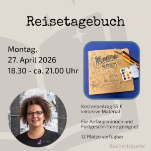 Plakat für den Workshop "Reisetagebuch" mit Laura aus dem Siepen von der Kreativagentur Farbtier in den Bücherträumen in Mülheim an der Ruhr, bei dem Du lernst Dein eigenes Reisetagebuch zu gestalten.