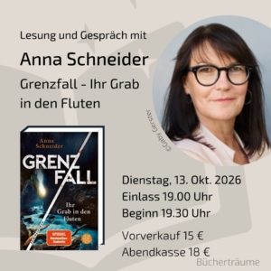 Plakat für die Lesung mit Anna Schneider zum Buch "Grenzfall - Ihr Grab in den Fluten", live in den Bücherträumen in Mülheim im Ruhrgebiet