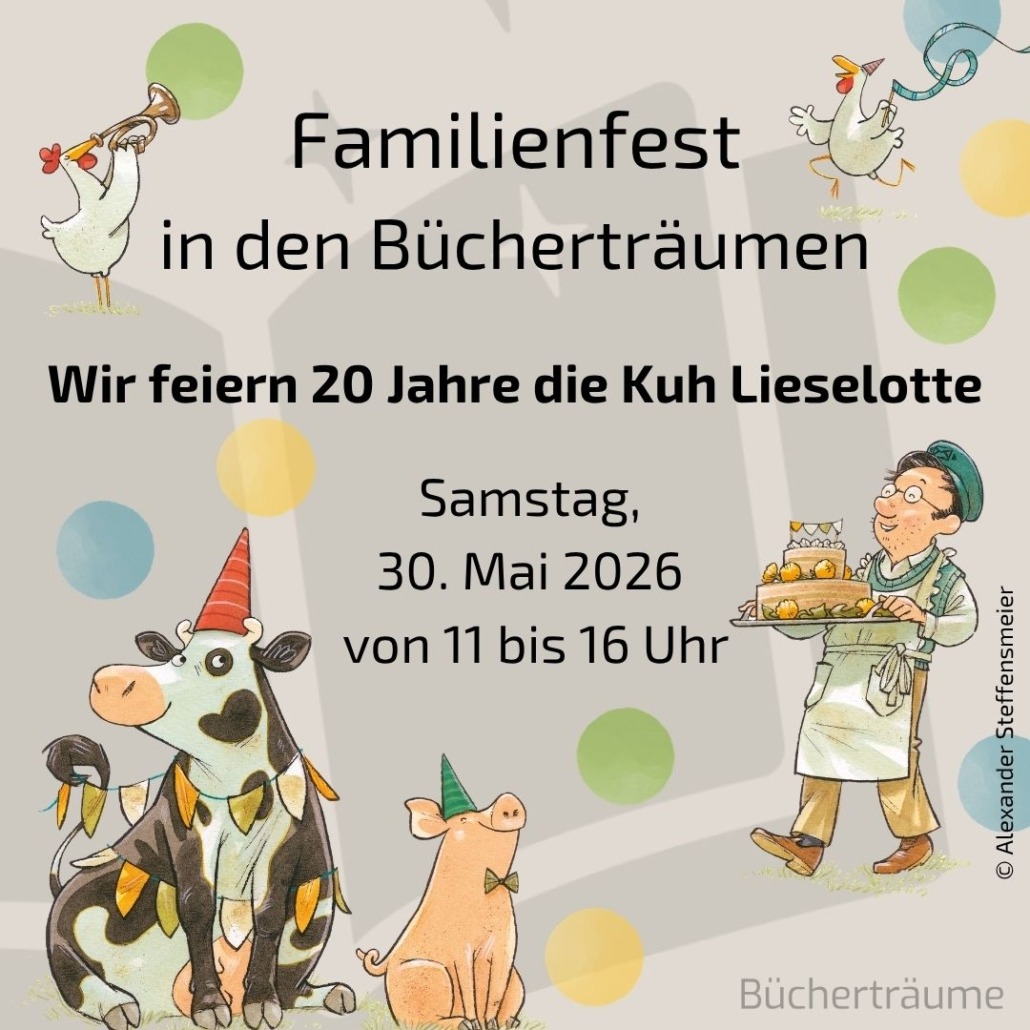 Plakat für das Familienfest in den Bücherträumen in Mülheim an der Ruhr am 30. Mai 2026: Gefeiert wird anlässlich des 20-jährigen Jubiläums der Kuh Lieselotte