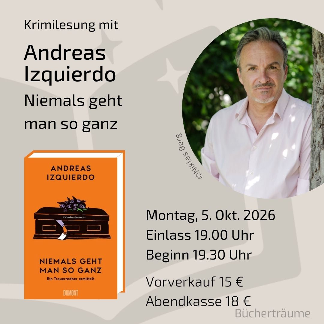 Plakat für die Lesung mit Andreas Izquierdo zum Buch "Niemals geht man so ganz", live in den Bücherträumen in Mülheim im Ruhrgebiet
