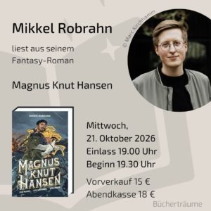 Plakat für die Fantasy-Lesung mit Mikkel Robrahn zum Buch Magnus Knut Hansen, live in den Bücherträumen in Mülheim an der Ruhr
