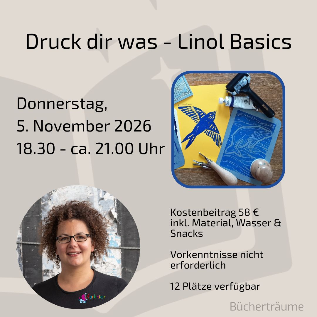 Plakat für den Workshop "Druck dir was - Linol Basics" mit Laura aus dem Siepen von der Kreativagentur Farbtier in den Bücherträumen in Mülheim an der Ruhr, bei dem mit Linol-Druck experimentiert werden kann.