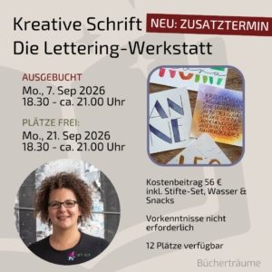 Plakat für den Workshop "Kreative Schrift - Die Lettering-Werkstatt" mit Laura aus dem Siepen von der Kreativagentur Farbtier in den Bücherträumen in Mülheim an der Ruhr, bei dem verschiedene Schriftstile und Hintergrundgestaltungen ausprobiert werden